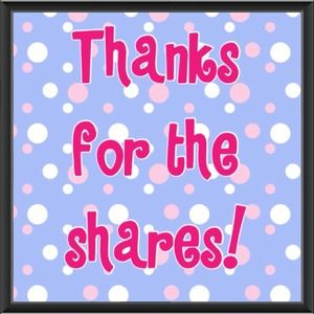 Thank you to all that have shared my items!!!